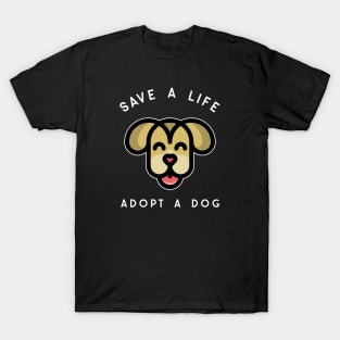 Save A Life - Adopt A Dog T-Shirt